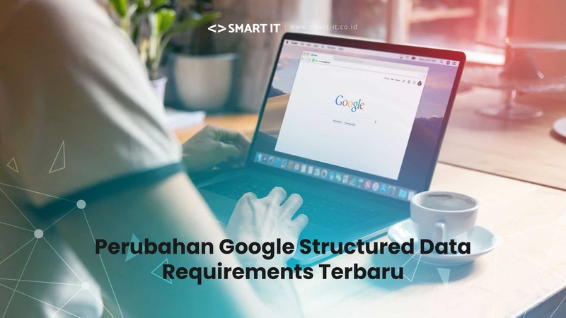Perubahan Google Structured Data Requirements Terbaru